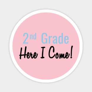 2nd Grade. Here I come! Magnet